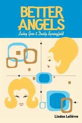 Bessere Engel: Lesley Gore und Dusty Springfield - Better Angels: Lesley Gore and Dusty Springfield