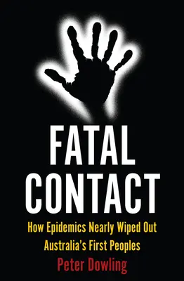 Fataler Kontakt: Wie Epidemien Australiens erste Völker fast auslöschten - Fatal Contact: How Epidemics Nearly Wiped Out Australia's First Peoples