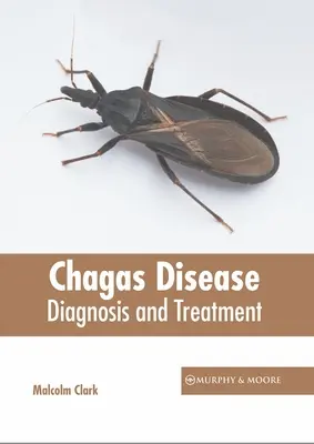 Chagas-Krankheit: Diagnose und Behandlung - Chagas Disease: Diagnosis and Treatment