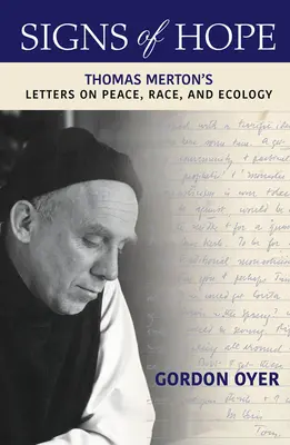 Zeichen der Hoffnung: Thomas Mertons Briefe über Frieden, Ethnie und Ökologie - Signs of Hope: Thomas Merton's Letters on Peace, Race, and Ecology