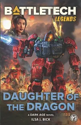 BattleTech Legenden: Die Tochter des Drachen - BattleTech Legends: Daughter of the Dragon