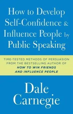 Wie man durch öffentliches Reden Selbstvertrauen entwickelt und Menschen beeinflusst - How to Develop Self-Confidence and Influence People by Public Speaking