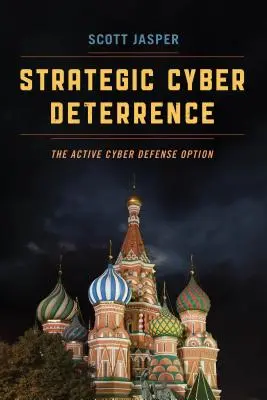 Strategische Cyber-Abschreckung: Die Option der aktiven Cyber-Verteidigung - Strategic Cyber Deterrence: The Active Cyber Defense Option