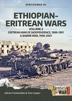 Äthiopisch-eritreische Kriege: Band 2 - Eritreischer Unabhängigkeitskrieg, 1988-1991 & Badme-Krieg, 1998-2001 - Ethiopian-Eritrean Wars: Volume 2 - Eritrean War of Independence, 1988-1991 & Badme War, 1998-2001