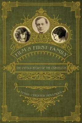 Die erste Familie des Films: Die unerzählte Geschichte der Costellos - Film's First Family: The Untold Story of the Costellos
