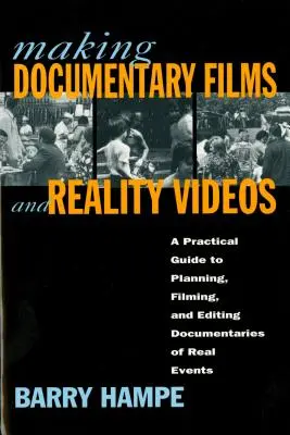 Herstellung von Dokumentarfilmen und Reality-Videos: Ein praktischer Leitfaden für die Planung, das Filmen und den Schnitt von Dokumentarfilmen über reale Ereignisse - Making Documentary Films and Reality Videos: A Practical Guide to Planning, Filming, and Editing Documentaries of Real Events