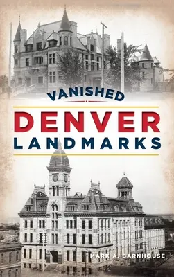 Verschwundene Wahrzeichen von Denver - Vanished Denver Landmarks