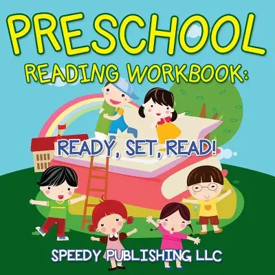 Arbeitsbuch für Vorschulkinder: Auf die Plätze, fertig, lesen! - Preschool Reading Workbook: Ready, Set, Read!