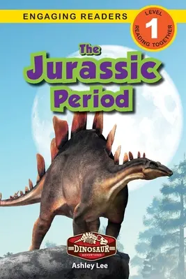 Die Jurassic Period: Dinosaurier-Abenteuer (Engaging Readers, Stufe 1) - The Jurassic Period: Dinosaur Adventures (Engaging Readers, Level 1)
