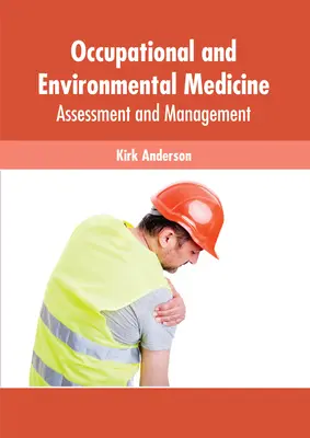 Arbeits- und Umweltmedizin: Beurteilung und Management - Occupational and Environmental Medicine: Assessment and Management