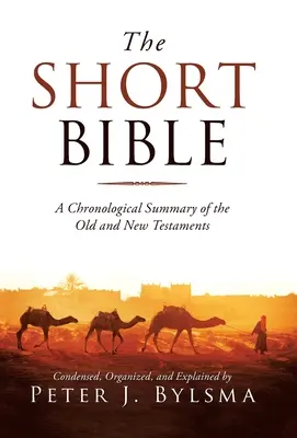 Die Kurzbibel: Eine chronologische Zusammenfassung des Alten und Neuen Testaments - The Short Bible: A Chronological Summary of the Old and New Testaments