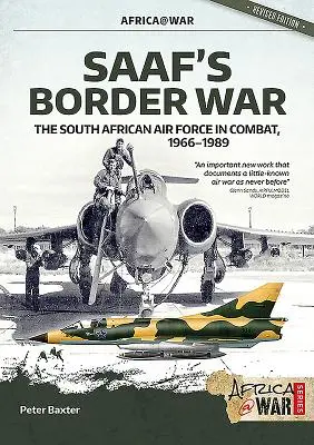 Saaf's Border War: Die südafrikanische Luftwaffe im Kampf 1966-1989 - Saaf's Border War: The South African Air Force in Combat 1966-1989