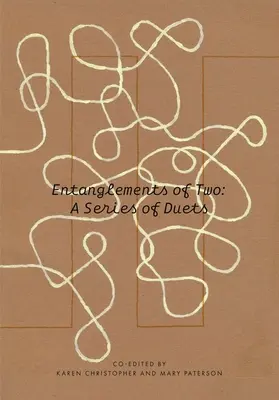 Verstrickungen von zwei: Eine Reihe von Duetten - Entanglements of Two: A Series of Duets