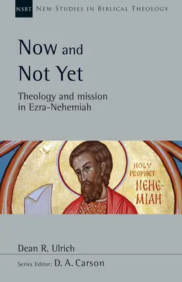 Jetzt und noch nicht: Theologie und Mission bei Esra-Nehemia - Now and Not Yet: Theology and Mission in Ezra-Nehemiah