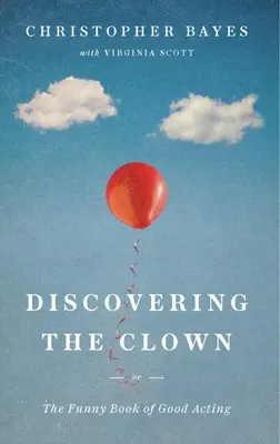 Die Entdeckung des Clowns oder das lustige Buch der guten Schauspielerei - Discovering the Clown, or the Funny Book of Good Acting
