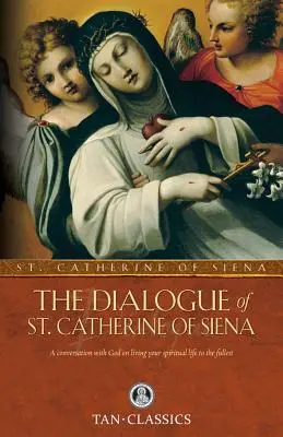 Der Dialog der hl. Katharina von Siena - The Dialogue of St. Catherine of Siena