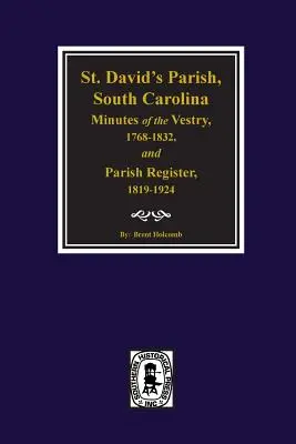 (cheraw) St. David's Parish, South Carolina Protokolle der Sakristei, 1768-1832, und Kirchenbuch, 1819-1924. - (cheraw) St. David's Parish, South Carolina Minutes of the Vestry, 1768-1832, and Parish Register, 1819-1924.