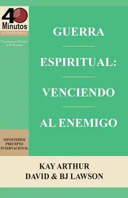 Guerra Espiritual: Venciendo Al Enemigo / Spritual Warfare: Die Überwindung des Feindes (40-Minuten-Bibelstudium) - Guerra Espiritual: Venciendo Al Enemigo / Spritual Warfare: Overcoming the Enemy (40 Minute Bible Studies)