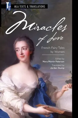 Wunder der Liebe: Französische Feenmärchen von Frauen - Miracles of Love: French Fairy Tales by Women