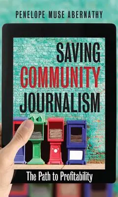 Rettung des Gemeindejournalismus: Der Weg zur Rentabilität - Saving Community Journalism: The Path to Profitability