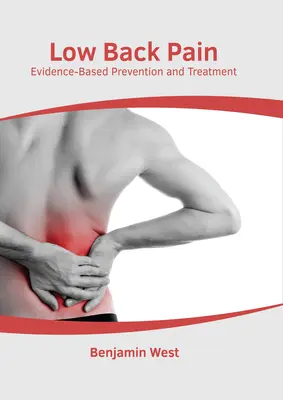 Schmerzen im unteren Rückenbereich: Evidenzbasierte Prävention und Behandlung - Low Back Pain: Evidence-Based Prevention and Treatment