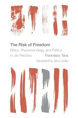 Das Risiko der Freiheit: Ethik, Phänomenologie und Politik bei Jan Patocka - The Risk of Freedom: Ethics, Phenomenology and Politics in Jan Patocka