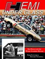 Hemi unter Glas: Bob Riggle und seine Mopars mit stehendem Rad - Hemi Under Glass: Bob Riggle and His Wheel-Standing Mopars
