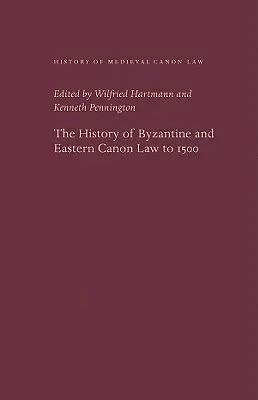 Die Geschichte des byzantinischen und östlichen Kirchenrechts bis 1500 - The History of Byzantine and Eastern Canon Law to 1500