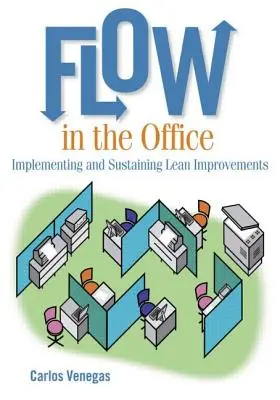Fluss im Büro: Schlanke Verbesserungen einführen und aufrechterhalten - Flow in the Office: Implementing and Sustaining Lean Improvements