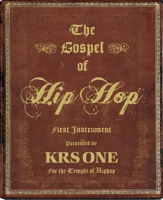 Das Evangelium des Hip Hop: Erstes Instrument - The Gospel of Hip Hop: First Instrument