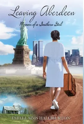 Abschied von Aberdeen: Memoiren eines Südstaatenmädchens - Leaving Aberdeen: Memoir of a Southern Girl