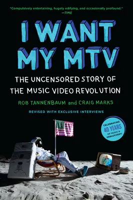 Ich will mein MTV: Die unzensierte Geschichte der Musikvideo-Revolution - I Want My MTV: The Uncensored Story of the Music Video Revolution