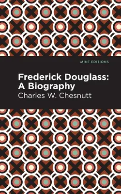 Frederick Douglass: Eine Biographie - Frederick Douglass: A Biography