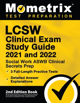 LCSW Clinical Exam Study Guide 2021 and 2022 - Social Work ASWB Clinical Secrets Prep, Full-Length Practice Test, Detailed Answer Explanations: [2. E - LCSW Clinical Exam Study Guide 2021 and 2022 - Social Work ASWB Clinical Secrets Prep, Full-Length Practice Test, Detailed Answer Explanations: [2nd E