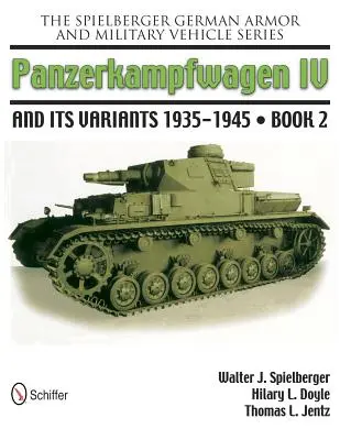 Die Spielberger Reihe Deutsche Panzer und Militärfahrzeuge: Panzerkampfwagen IV und seine Varianten 1935-1945 Heft 2 - The Spielberger German Armor and Military Vehicle Series: Panzerkampwagen IV and Its Variants 1935-1945 Book 2