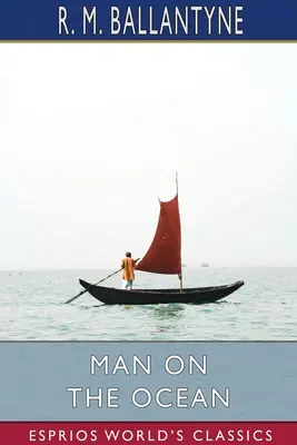 Der Mann auf dem Meer (Esprios-Klassiker) - Man on the Ocean (Esprios Classics)