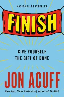 Beenden: Schenken Sie sich selbst das Geschenk der Fertigstellung - Finish: Give Yourself the Gift of Done