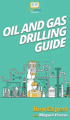 Leitfaden für Öl- und Gasbohrungen - Oil and Gas Drilling Guide