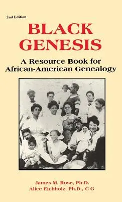 Schwarze Genesis: Ein Quellenbuch für die afroamerikanische Genealogie - Black Genesis: A Resource Book for African-American Genealogy