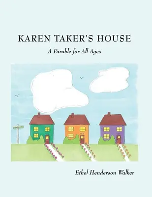 Das Haus von Karen Taker: Ein Gleichnis für alle Altersstufen - Karen Taker's House: A Parable for All Ages