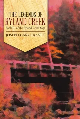 Die Legenden von Ryland Creek: Buch III der Ryland Creek-Saga - The Legends of Ryland Creek: Book III of the Ryland Creek Saga