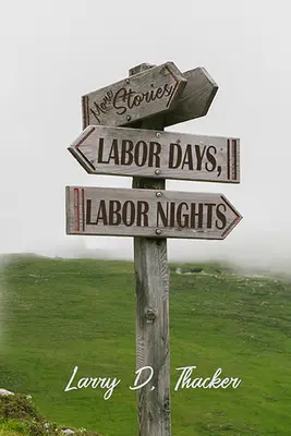 Labor Days, Labor Nights: Weitere Geschichten - Labor Days, Labor Nights: More Stories