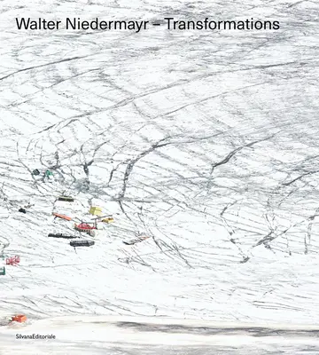 Walter Niedermayr: Verwandlungen - Walter Niedermayr: Transformations