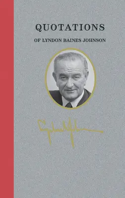 Zitate von Lyndon Baines Johnson - Quotations of Lyndon Baines Johnson
