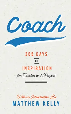 Trainer: 365 Tage voller Inspiration für Trainer und Spieler - Coach: 365 Days of Inspiration for Coaches and Players