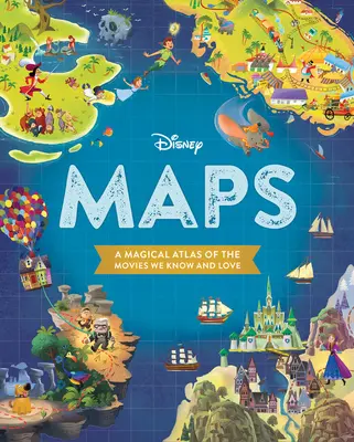 Disney-Karten: Ein magischer Atlas der Filme, die wir kennen und lieben - Disney Maps: A Magical Atlas of the Movies We Know and Love