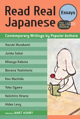 Echte japanische Essays lesen: Zeitgenössische Schriften beliebter Autoren (kostenloser Audio-Download) - Read Real Japanese Essays: Contemporary Writings by Popular Authors (Free Audio Download)