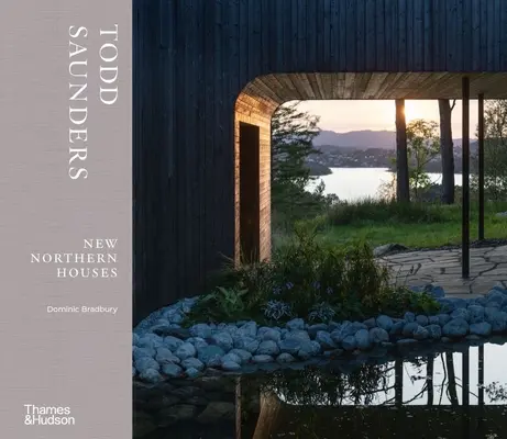 Todd Saunders: Neue nordische Häuser - Todd Saunders: New Northern Houses