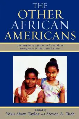 Die anderen Afroamerikaner: Zeitgenössische afrikanische und karibische Familien in den Vereinigten Staaten - The Other African Americans: Contemporary African and Caribbean Families in the United States