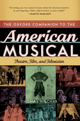 The Oxford Companion to the American Musical: Theater, Film und Fernsehen - The Oxford Companion to the American Musical: Theatre, Film, and Television